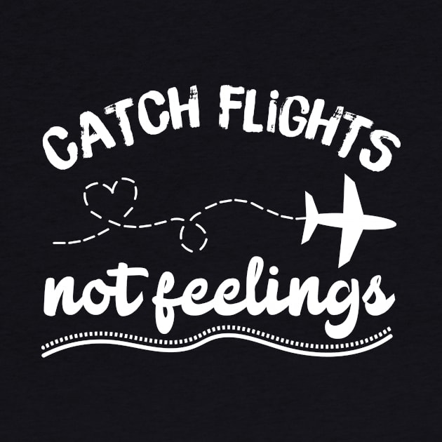 Catching Flights Not Feelings by teewyld